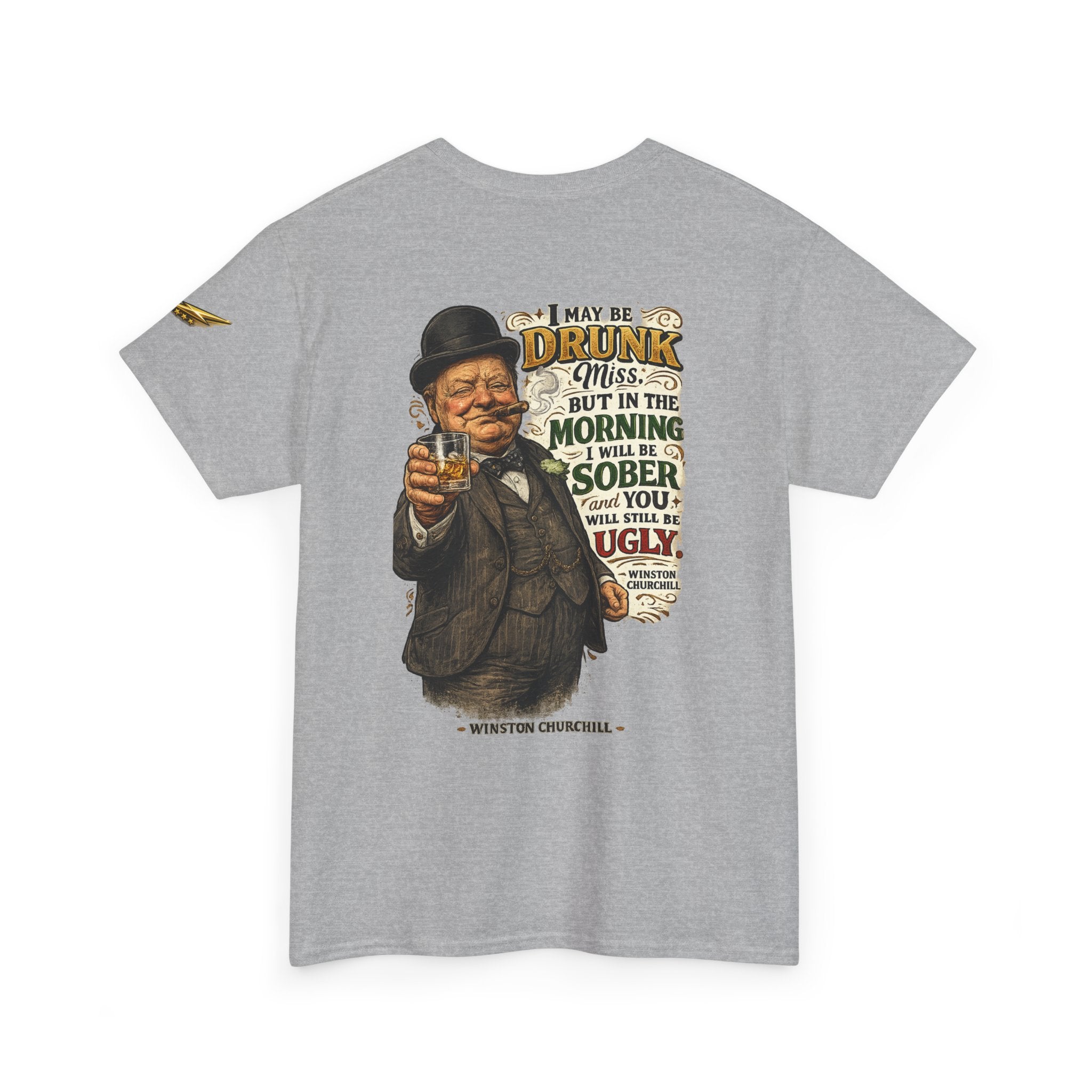 Funny Winston Churchill Quote T-Shirt – 'I May Be Drunk' Vintage Graphic Tee