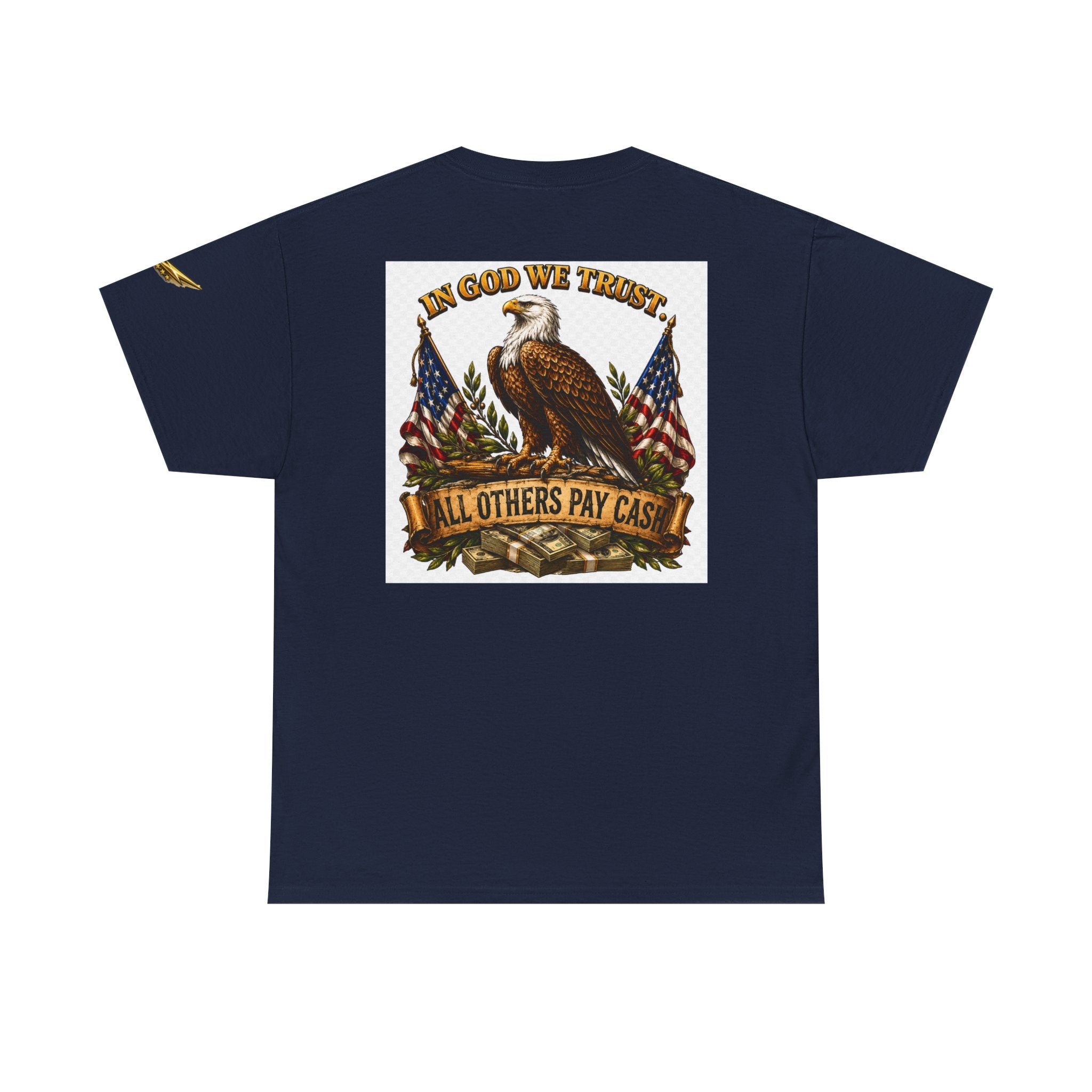 Patriotic Eagle T-Shirt — "In God We Trust, All Others Pay Cash" Cotton Tee