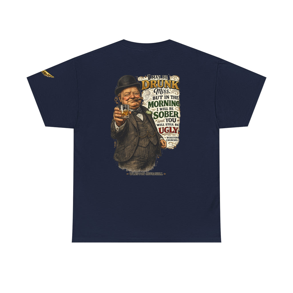 Funny Winston Churchill Quote T-Shirt – 'I May Be Drunk' Vintage Graphic Tee