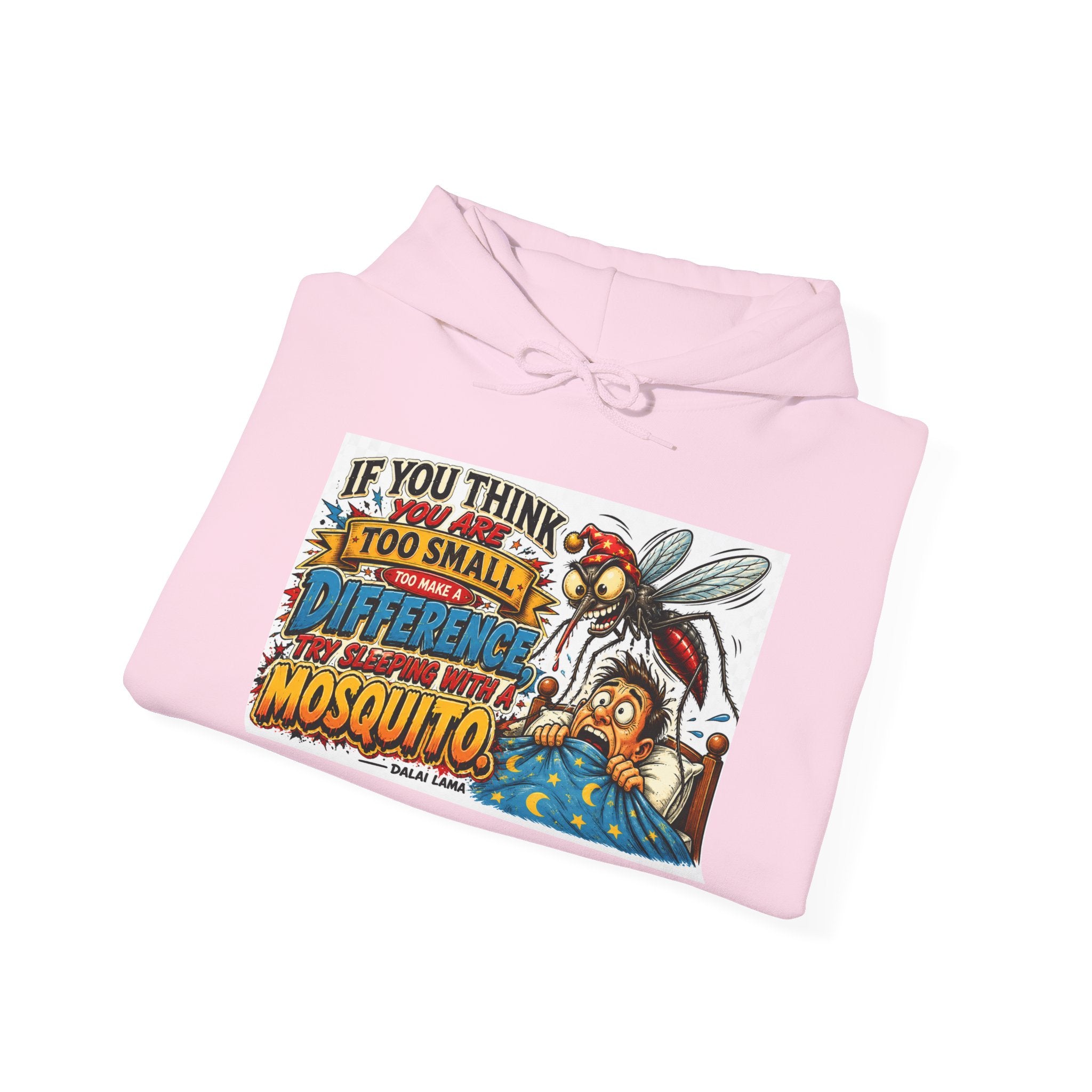 Mosquito Quote Hoodie — "If you think you are too small to make a difference, try sleeping with a mosquito"