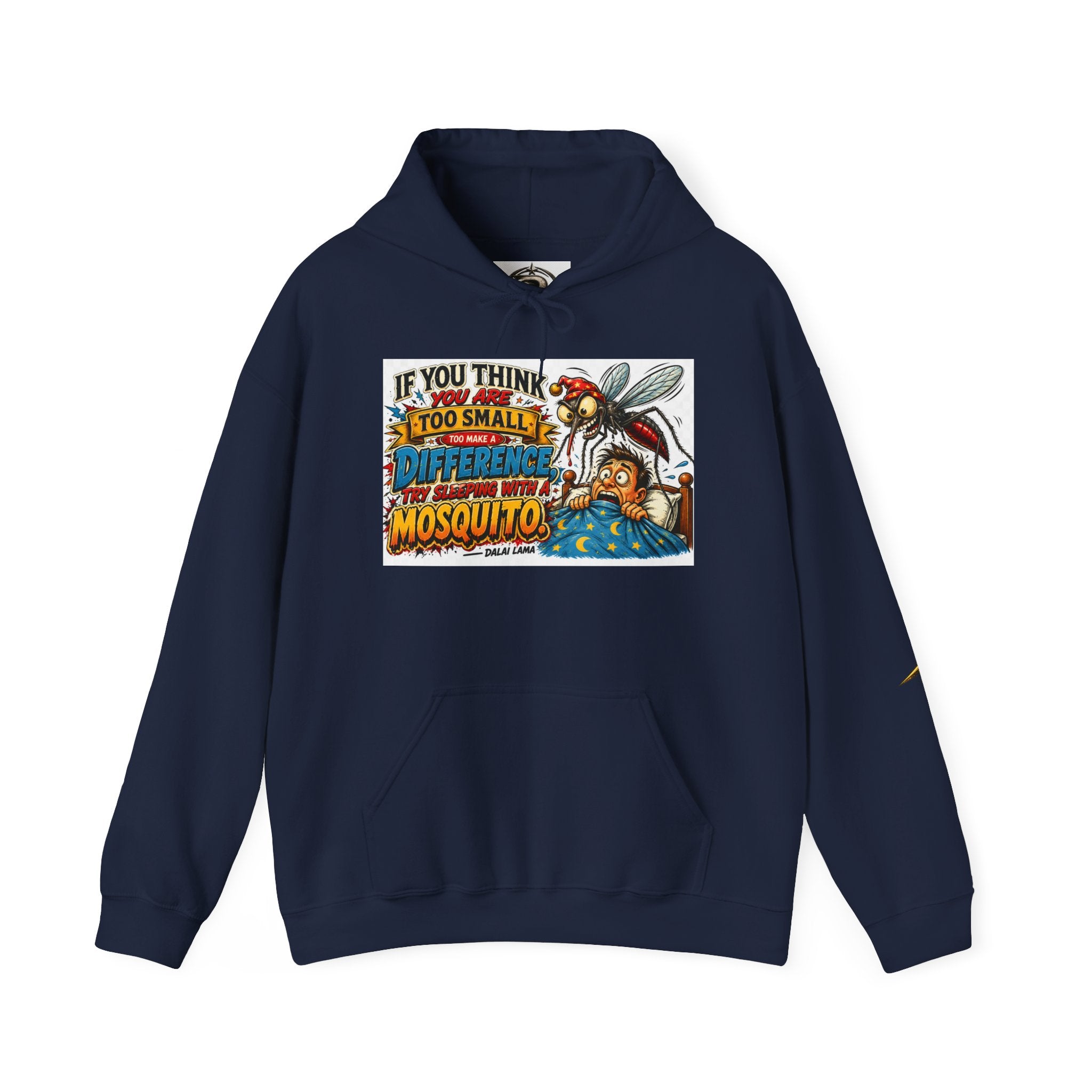 Mosquito Quote Hoodie — "If you think you are too small to make a difference, try sleeping with a mosquito"