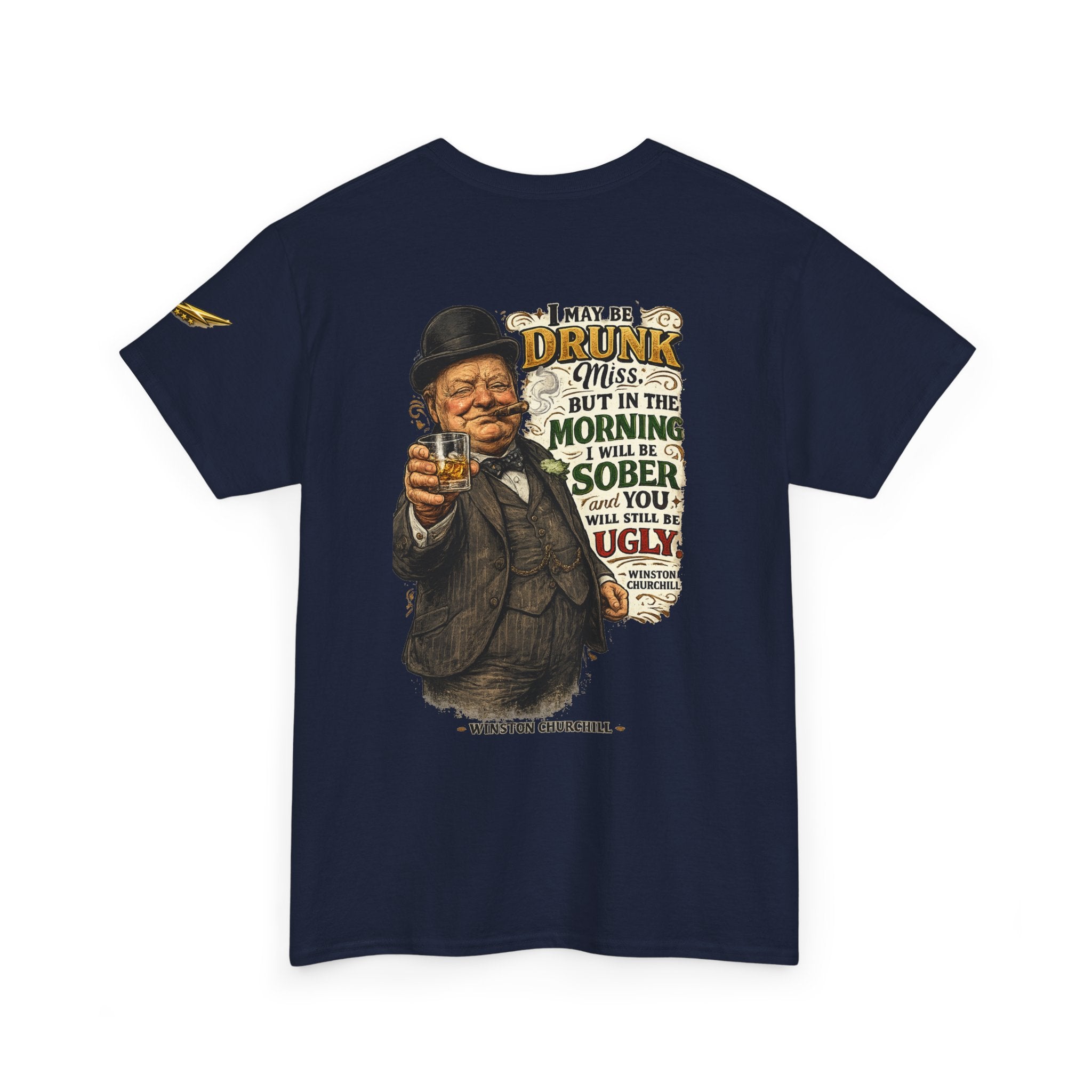 Funny Winston Churchill Quote T-Shirt – 'I May Be Drunk' Vintage Graphic Tee