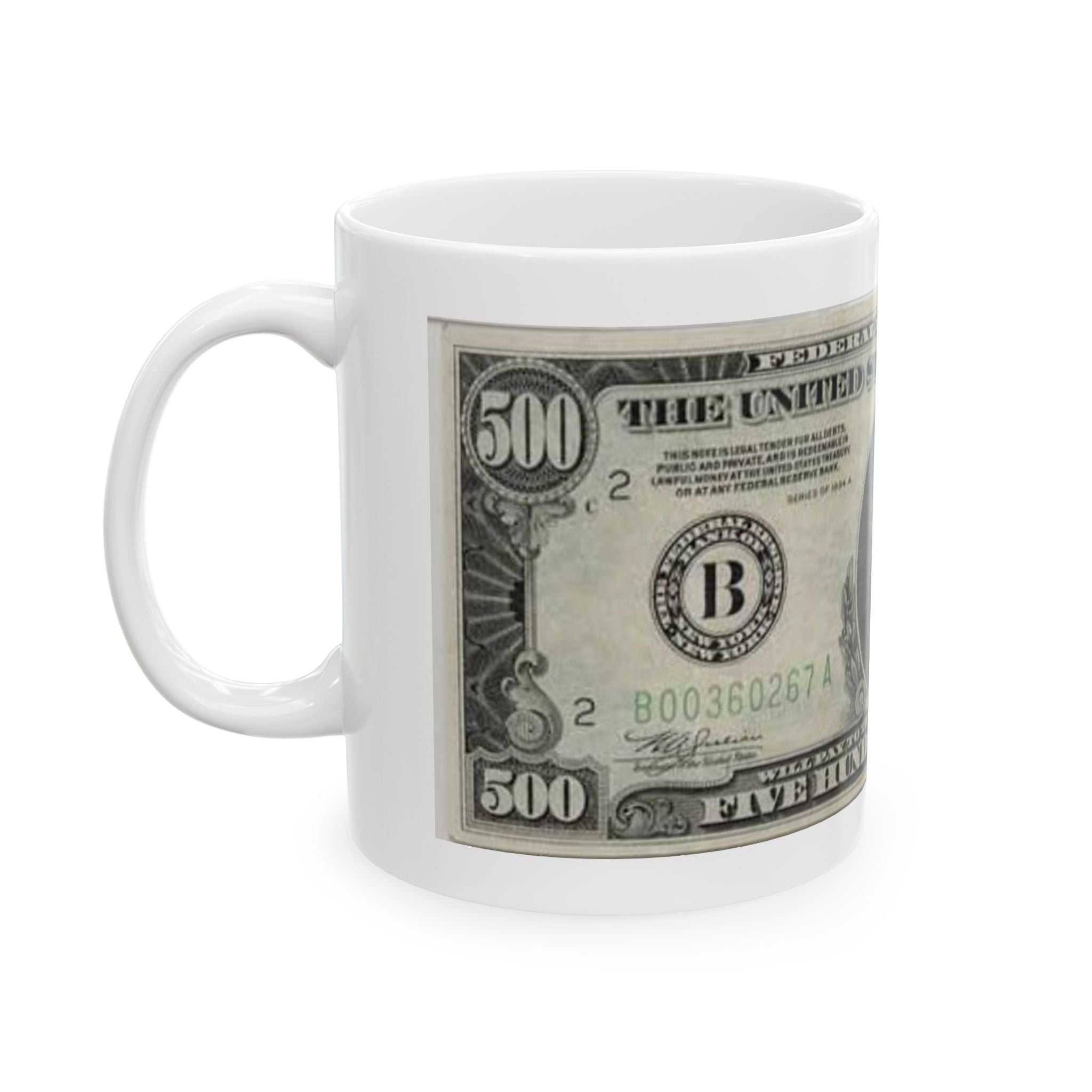 Money Print Ceramic Mug –$500 Bill Design (11oz/15oz)