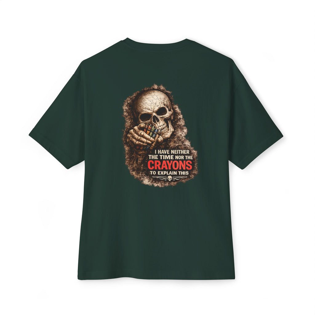 Skull Graphic Tee — "I Have Neither the Time Nor the Crayons to Explain This" Oversized Boxy T-Shirt
