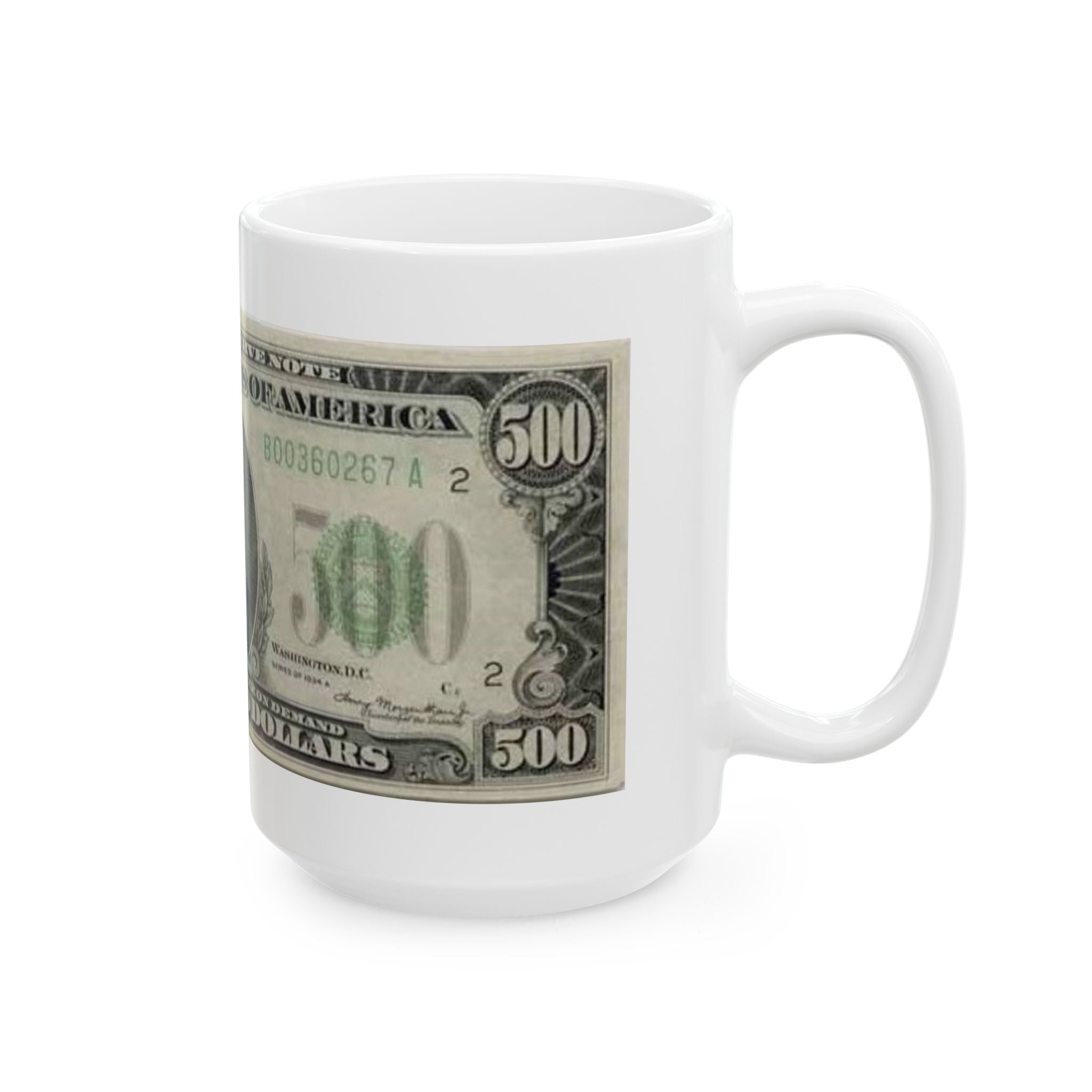 Money Print Ceramic Mug –$500 Bill Design (11oz/15oz)