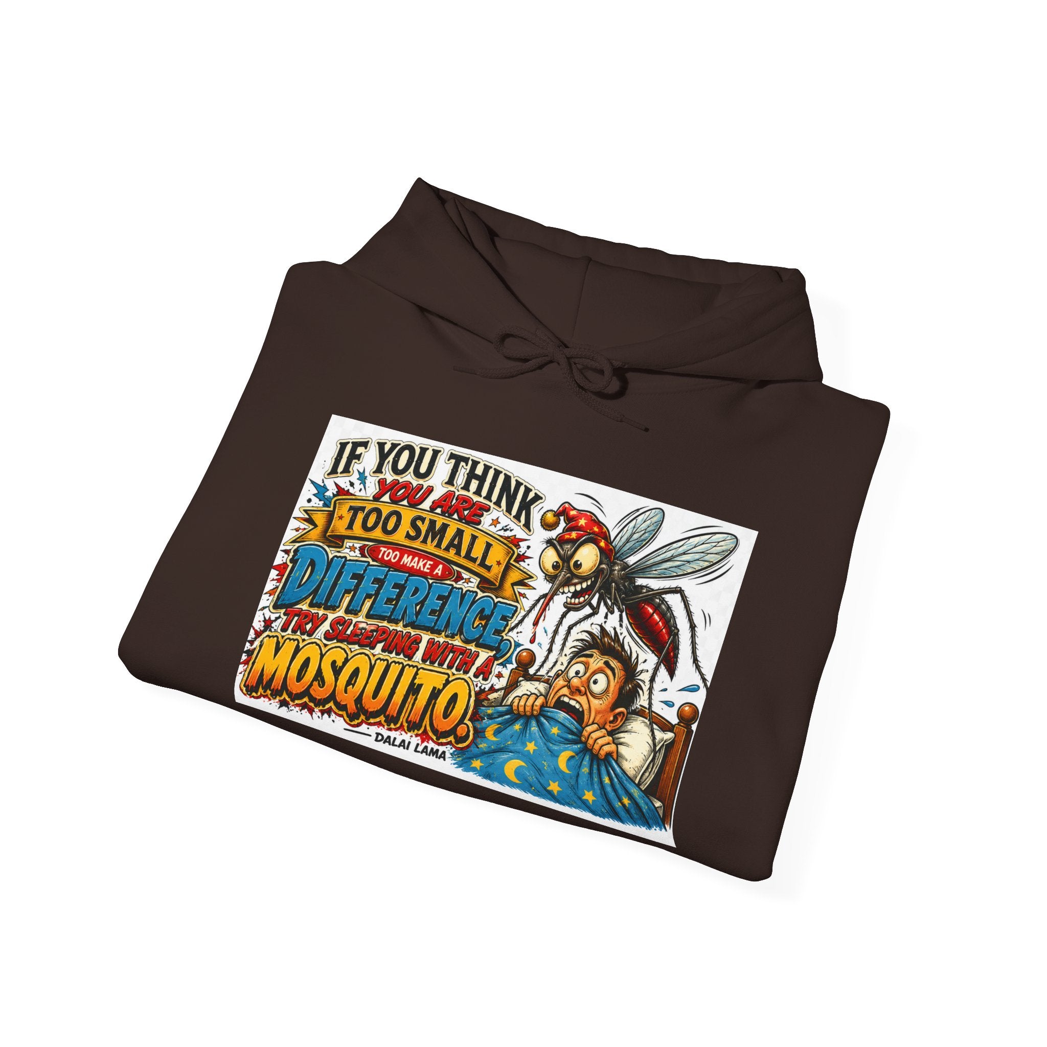 Mosquito Quote Hoodie — "If you think you are too small to make a difference, try sleeping with a mosquito"