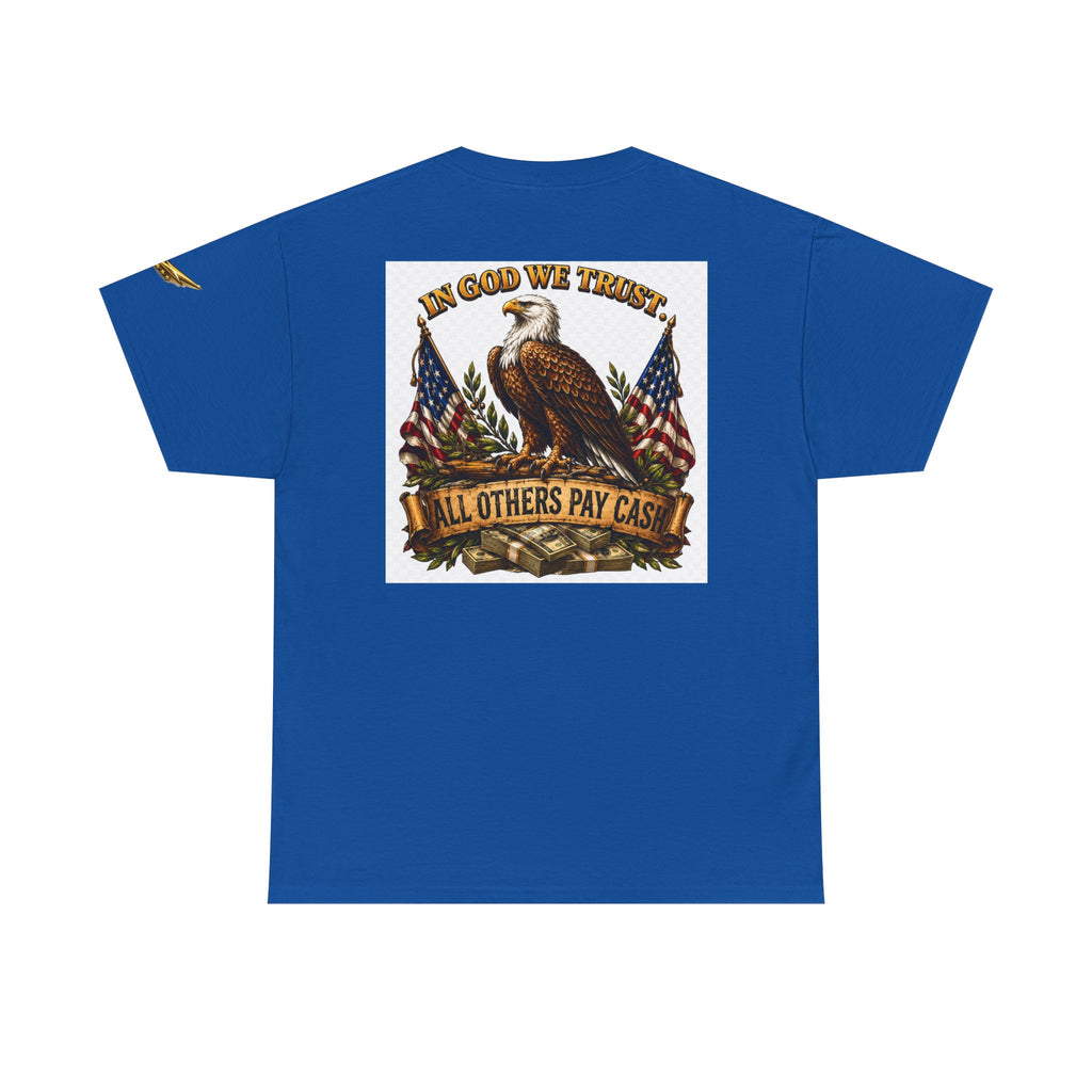 Patriotic Eagle T-Shirt — "In God We Trust, All Others Pay Cash" Cotton Tee