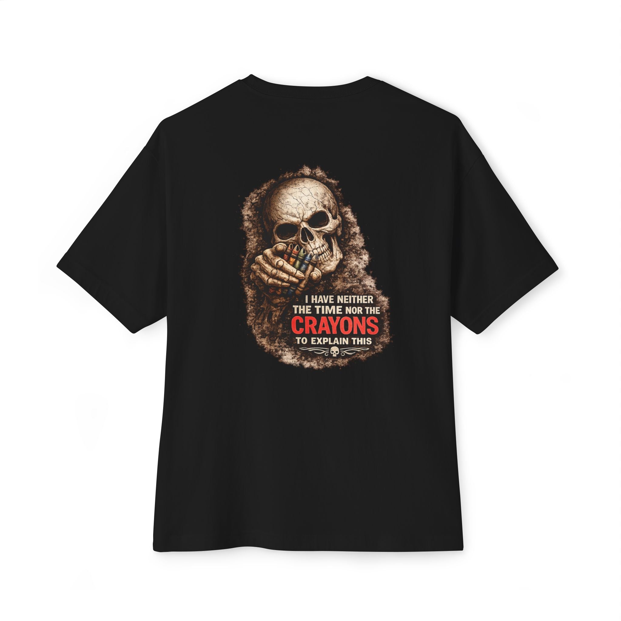 Skull Graphic Tee — "I Have Neither the Time Nor the Crayons to Explain This" Oversized Boxy T-Shirt
