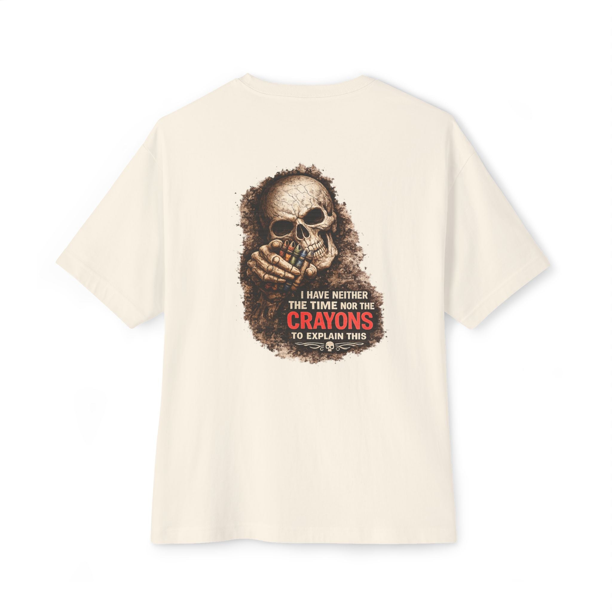 Skull Graphic Tee — "I Have Neither the Time Nor the Crayons to Explain This" Oversized Boxy T-Shirt