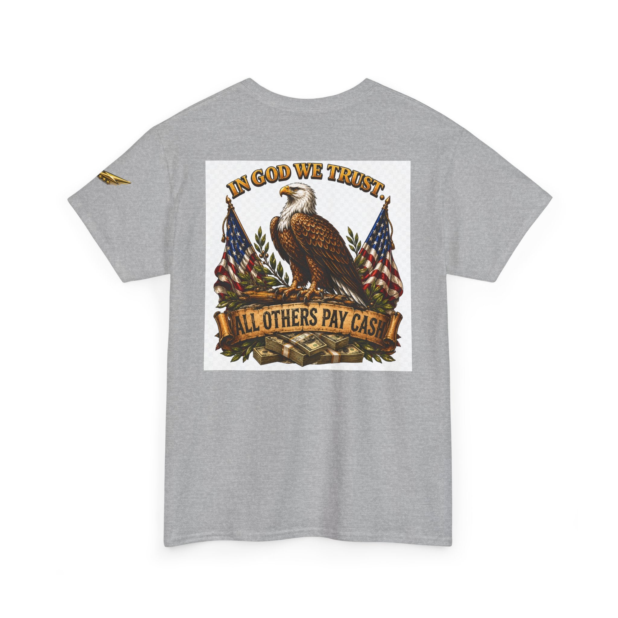 Patriotic Eagle T-Shirt — "In God We Trust, All Others Pay Cash" Cotton Tee