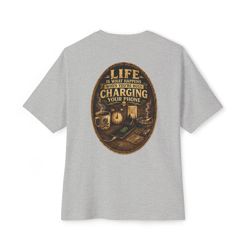 Graphic Tee — "Life Is What Happens When You're Busy Charging Your Phone" Oversized Cotton T‑Shirt