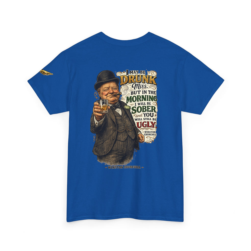 Funny Winston Churchill Quote T-Shirt – 'I May Be Drunk' Vintage Graphic Tee