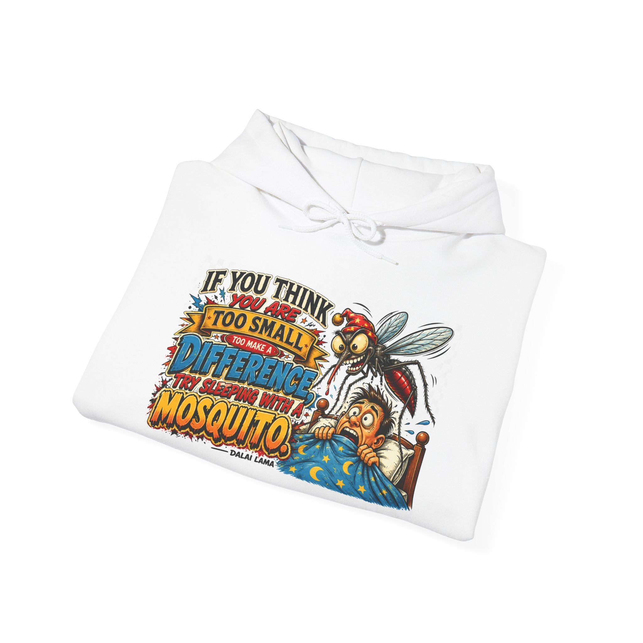 Mosquito Quote Hoodie — "If you think you are too small to make a difference, try sleeping with a mosquito"