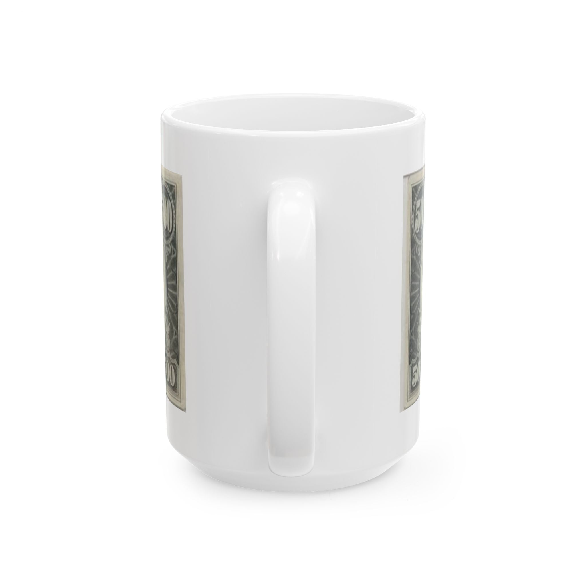 Money Print Ceramic Mug –$500 Bill Design (11oz/15oz)