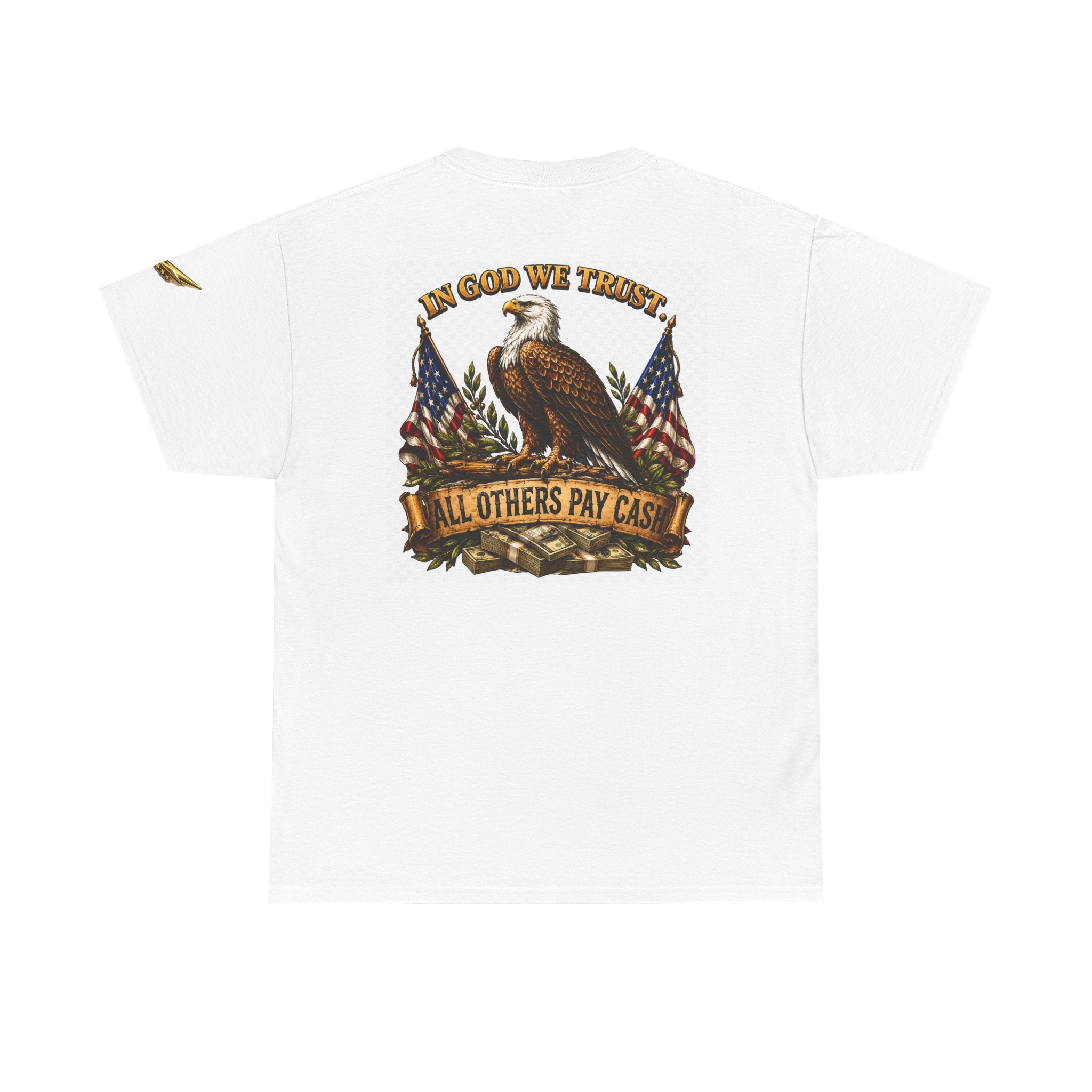 Patriotic Eagle T-Shirt — "In God We Trust, All Others Pay Cash" Cotton Tee