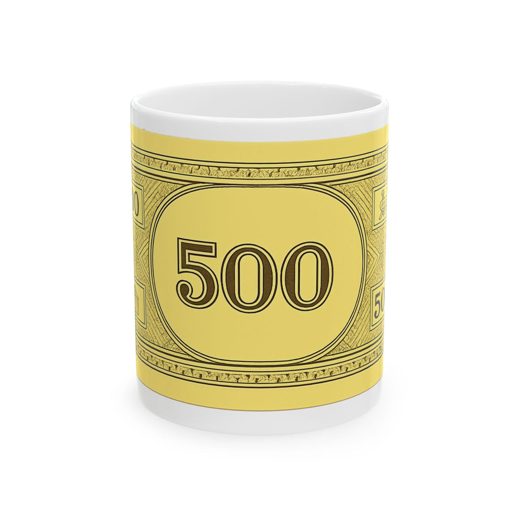 Money Bill 500 Ceramic Mug — Funny Cash Novelty Coffee Cup