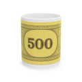 Money Bill 500 Ceramic Mug — Funny Cash Novelty Coffee Cup