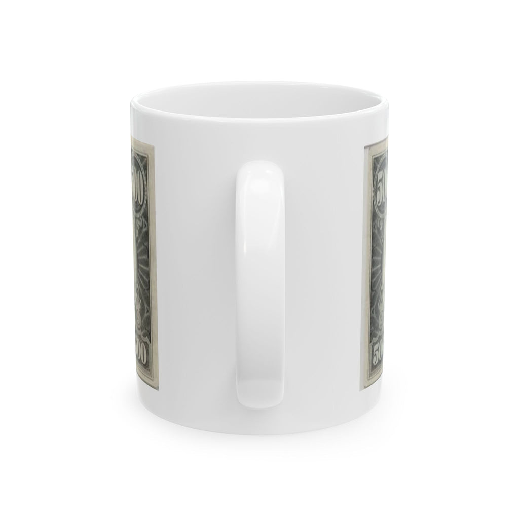 Money Print Ceramic Mug –$500 Bill Design (11oz/15oz)