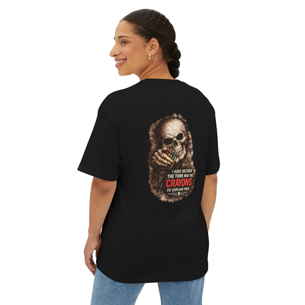 Skull Graphic Tee — "I Have Neither the Time Nor the Crayons to Explain This" Oversized Boxy T-Shirt