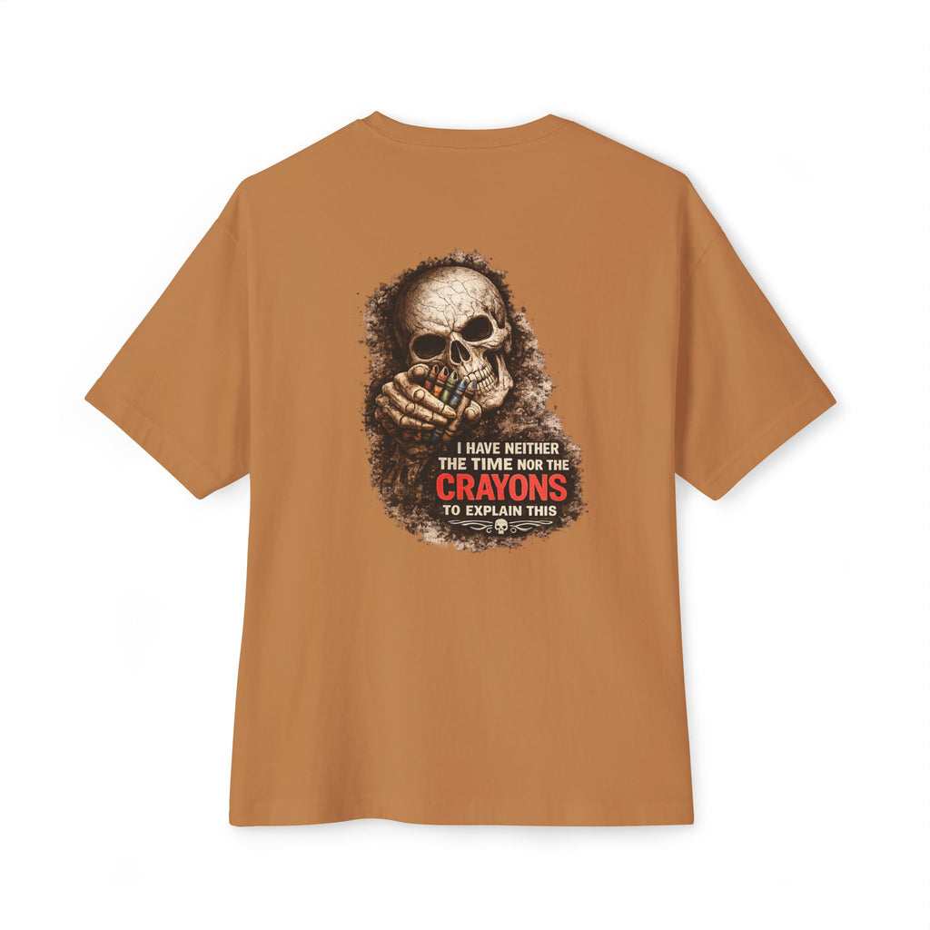 Skull Graphic Tee — "I Have Neither the Time Nor the Crayons to Explain This" Oversized Boxy T-Shirt