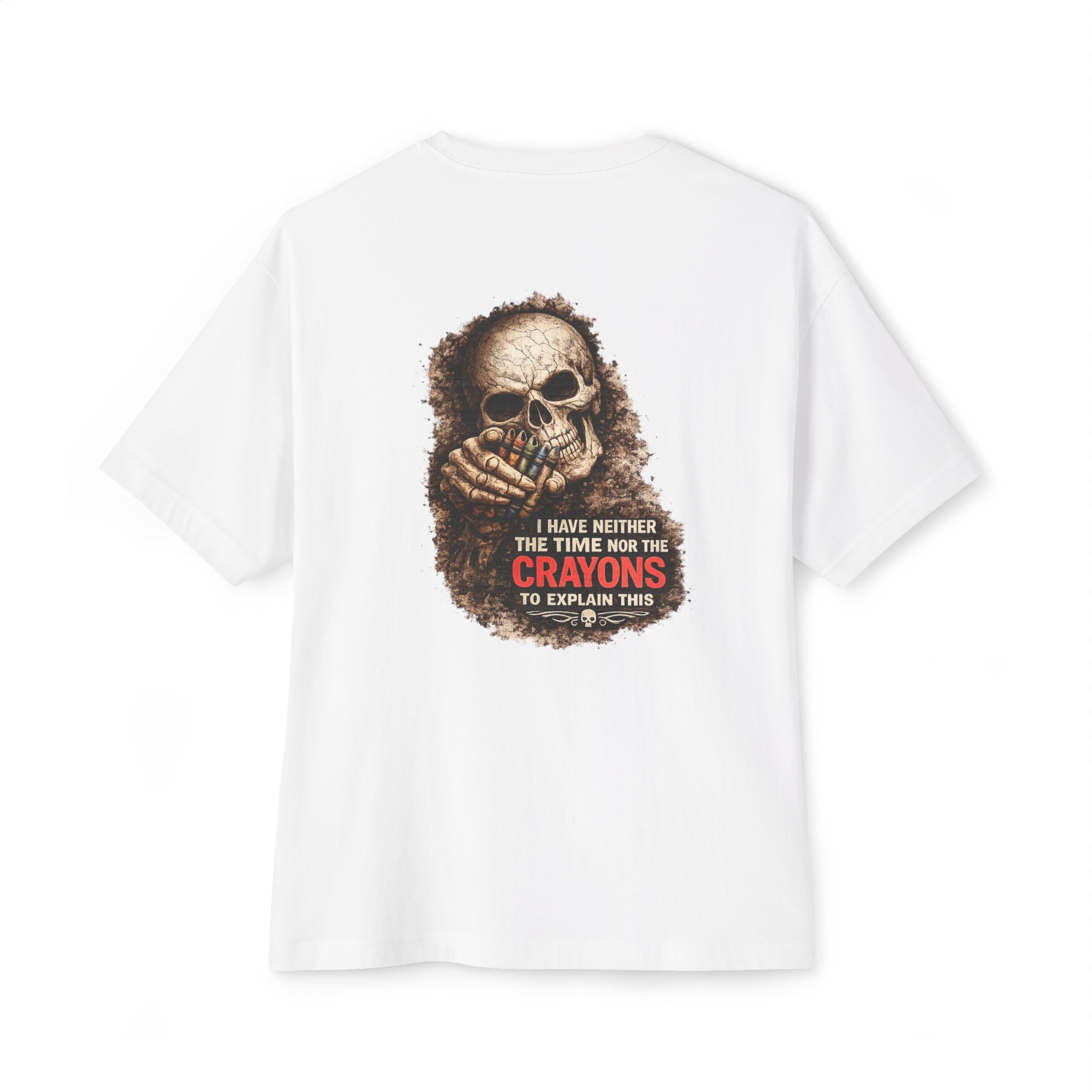 Skull Graphic Tee — "I Have Neither the Time Nor the Crayons to Explain This" Oversized Boxy T-Shirt