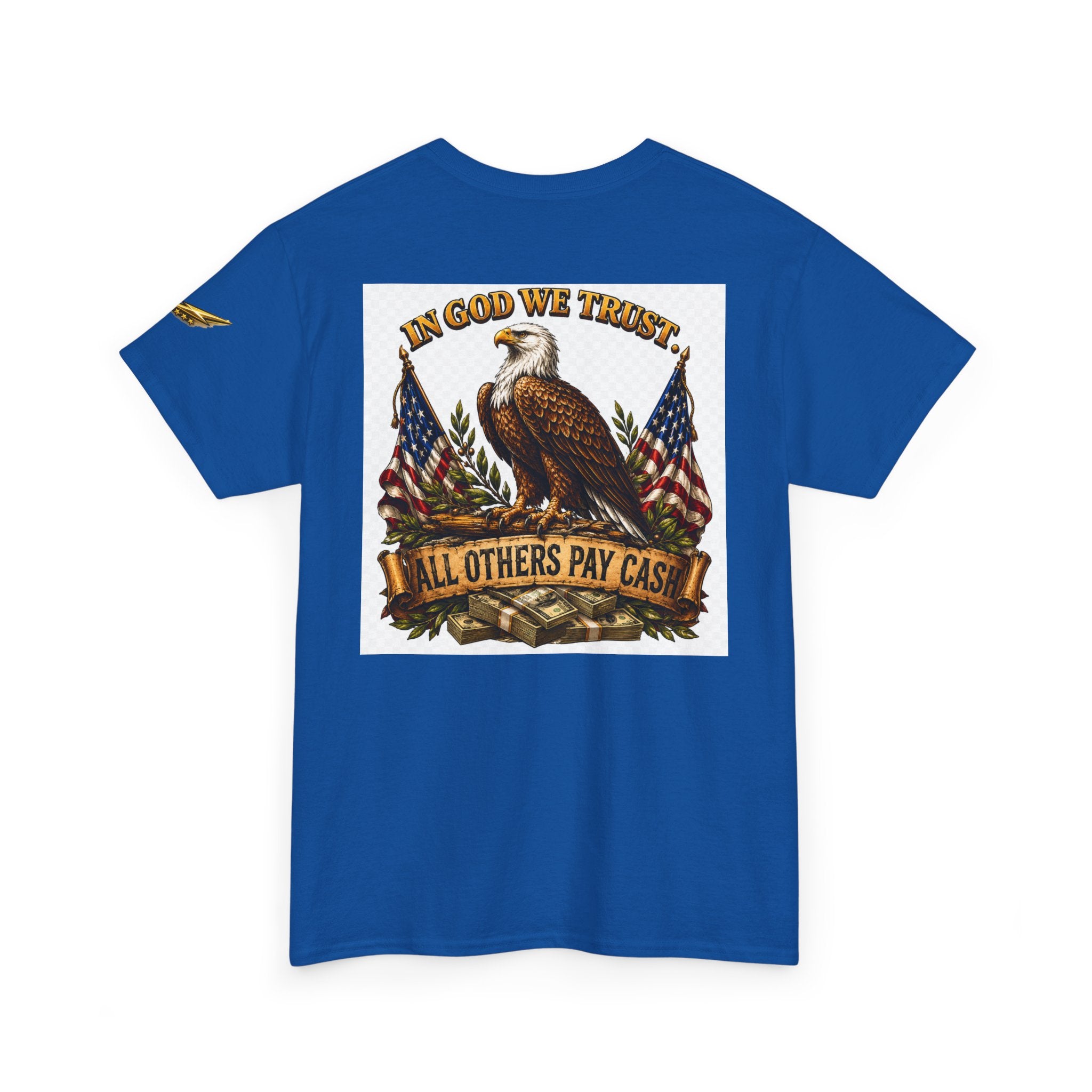 Patriotic Eagle T-Shirt — "In God We Trust, All Others Pay Cash" Cotton Tee
