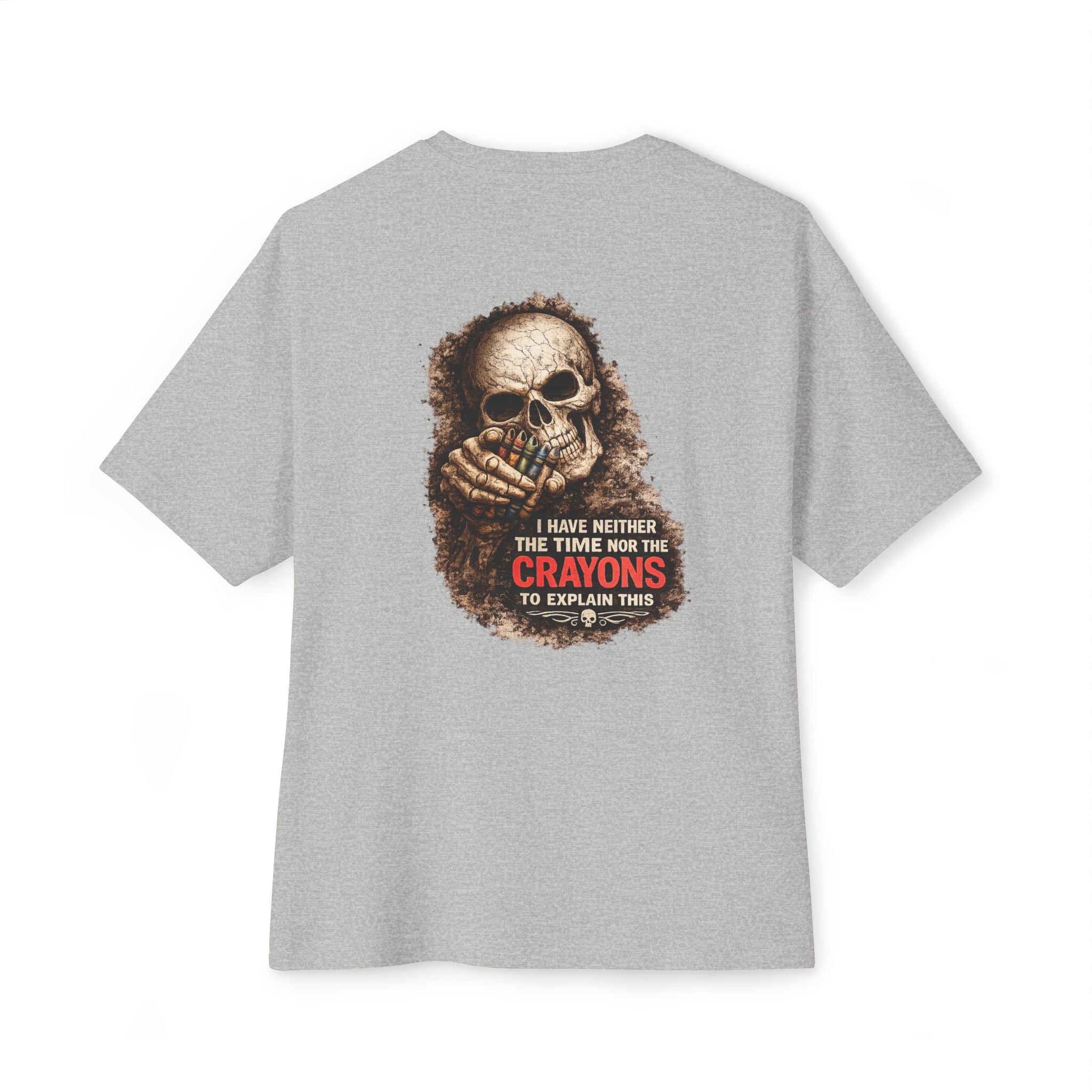 Skull Graphic Tee — "I Have Neither the Time Nor the Crayons to Explain This" Oversized Boxy T-Shirt
