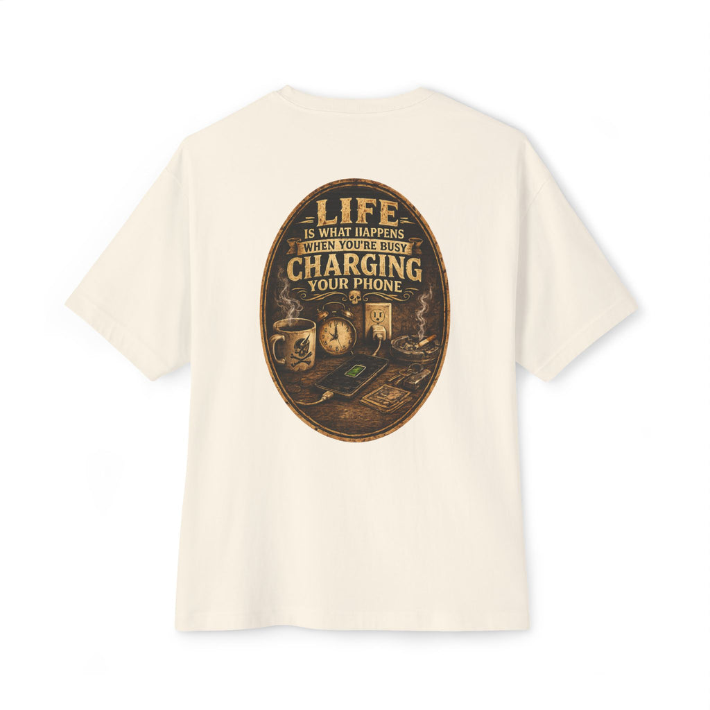 Graphic Tee — "Life Is What Happens When You're Busy Charging Your Phone" Oversized Cotton T‑Shirt