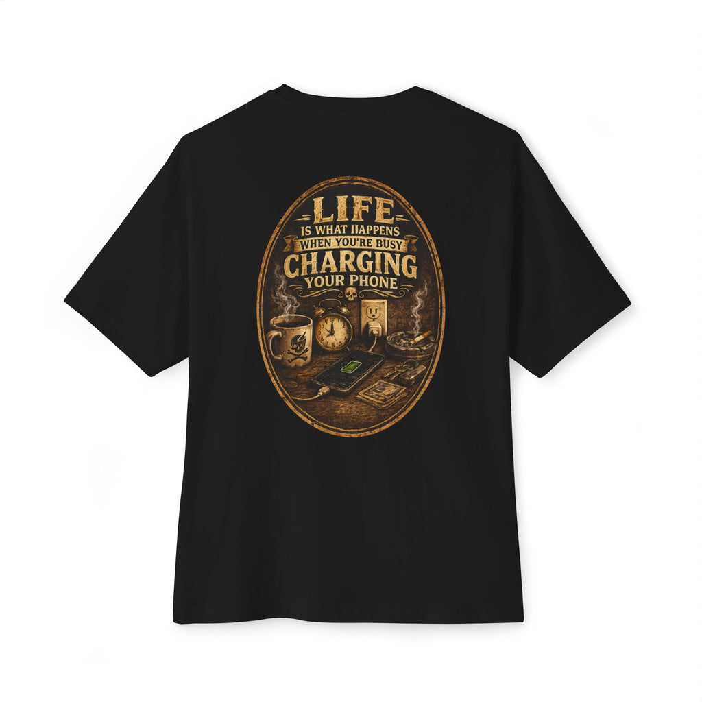 Graphic Tee — "Life Is What Happens When You're Busy Charging Your Phone" Oversized Cotton T‑Shirt