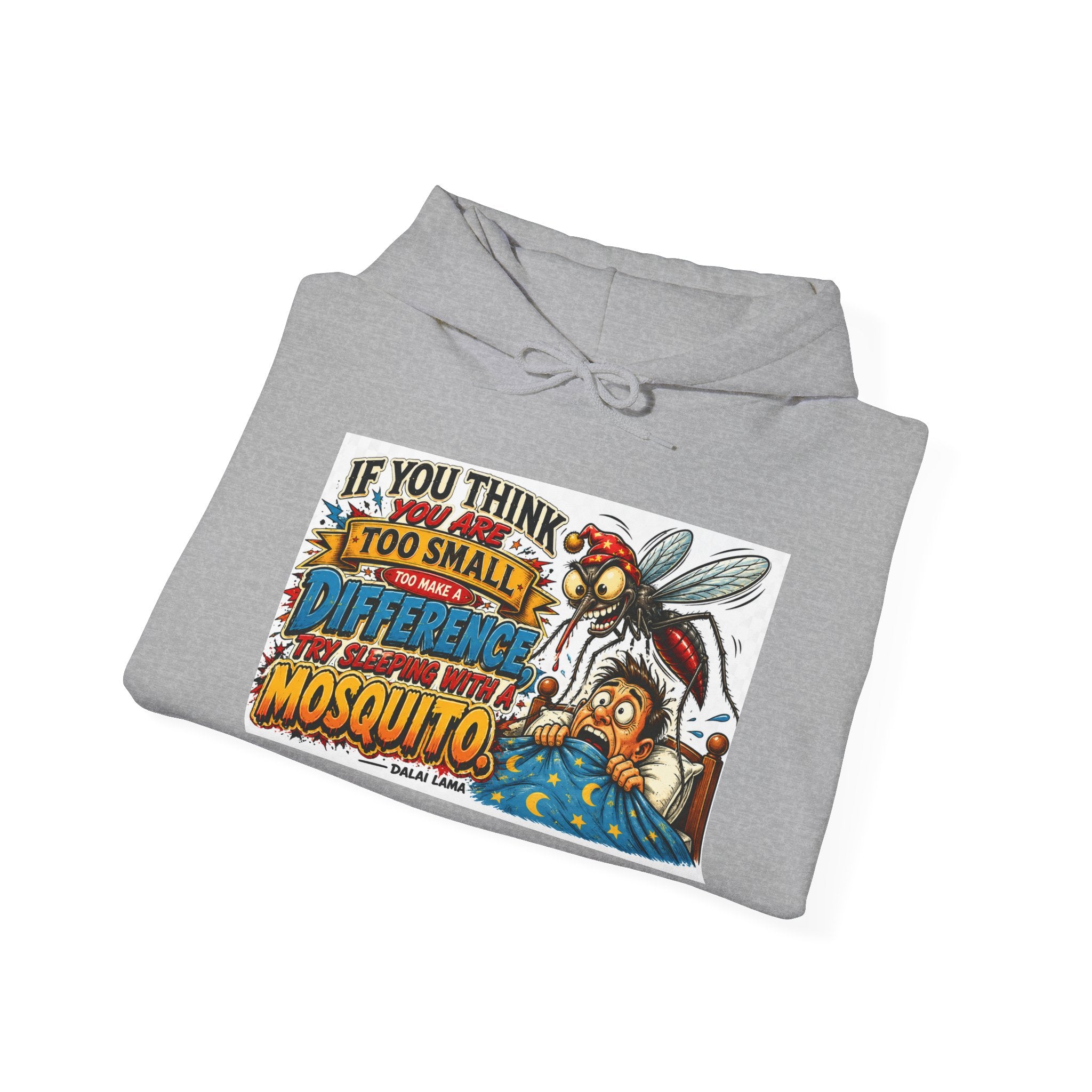 Mosquito Quote Hoodie — "If you think you are too small to make a difference, try sleeping with a mosquito"