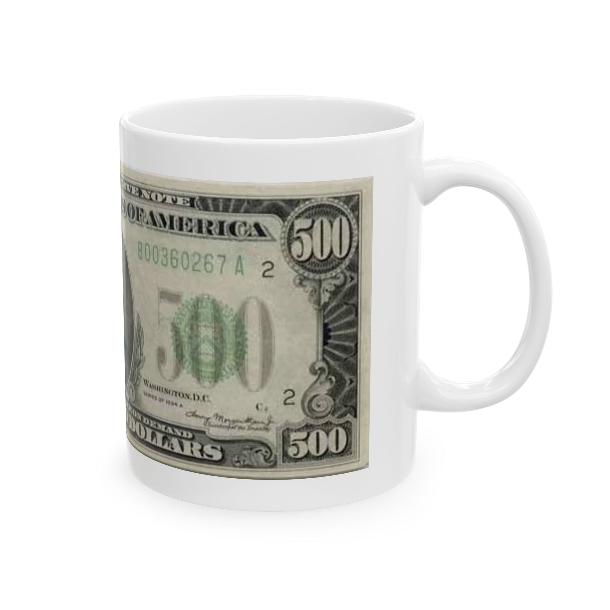 Money Print Ceramic Mug –$500 Bill Design (11oz/15oz)