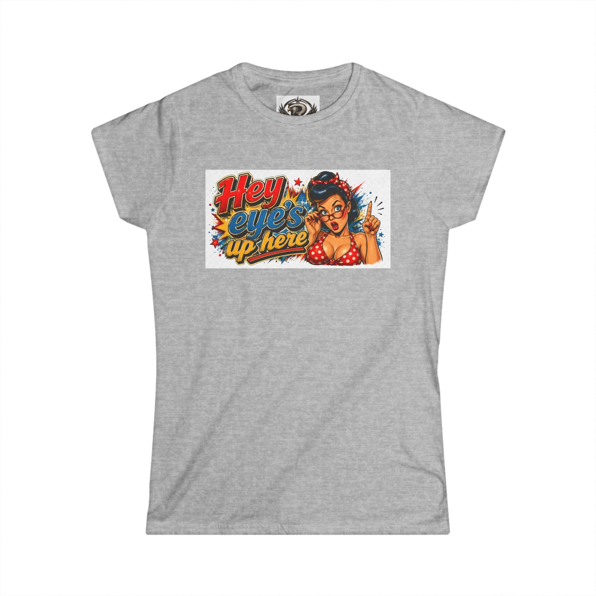 Women's Softstyle Tee — 'Eyes Up Here' Minimal Graphic Shirt