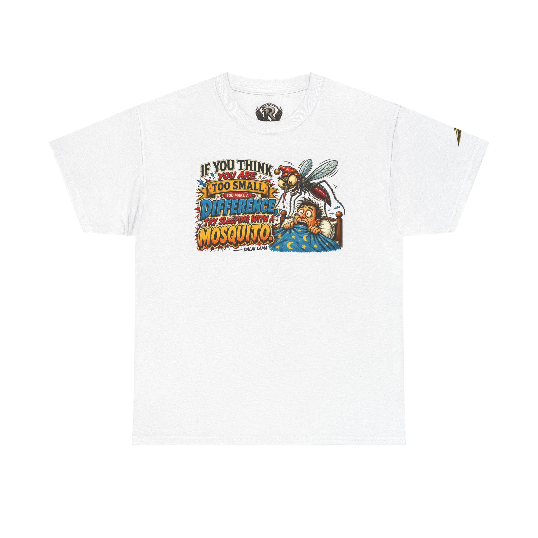 Mosquito Graphic Tee - "If You Think I'm Too Small to Make a Difference" Motivational Cotton Shirt