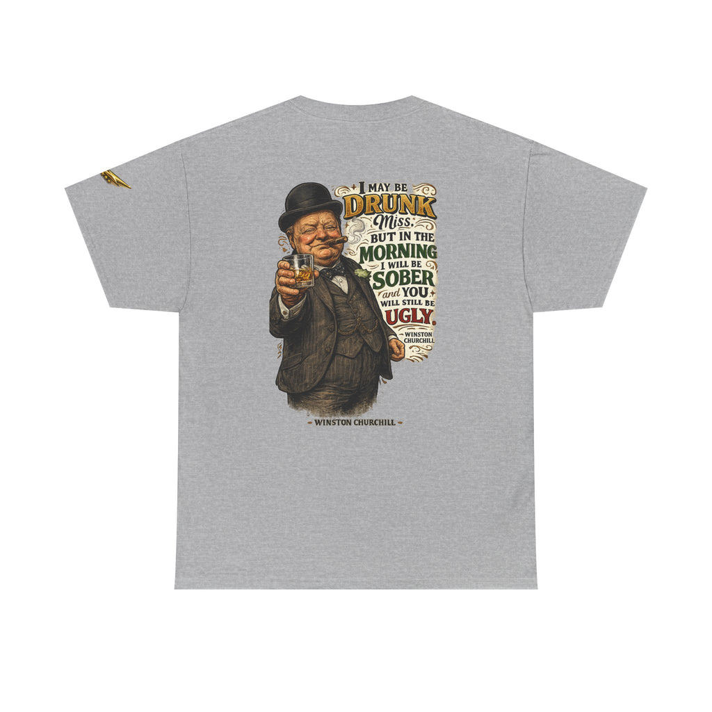 Funny Winston Churchill Quote T-Shirt – 'I May Be Drunk' Vintage Graphic Tee