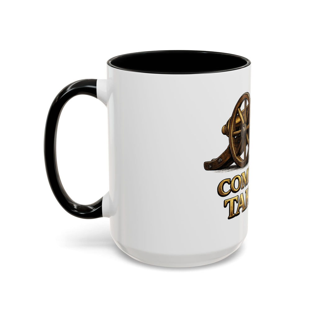 Come and Take It Coffee Mug - Cannon Graphic Patriotic Tea Cup