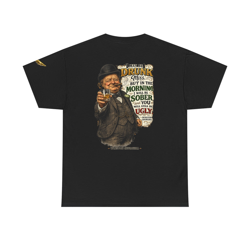 Funny Winston Churchill Quote T-Shirt – 'I May Be Drunk' Vintage Graphic Tee